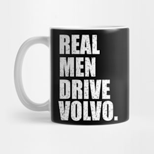 Real men drive Volvo Mug